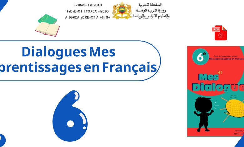 Dialogues Mes Apprentissages en Français 6AEP Édition 2021